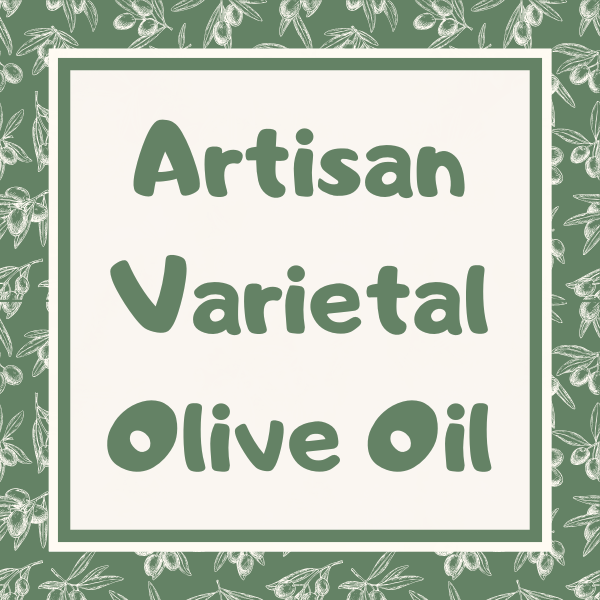 Artisan Varietal Olive Oil