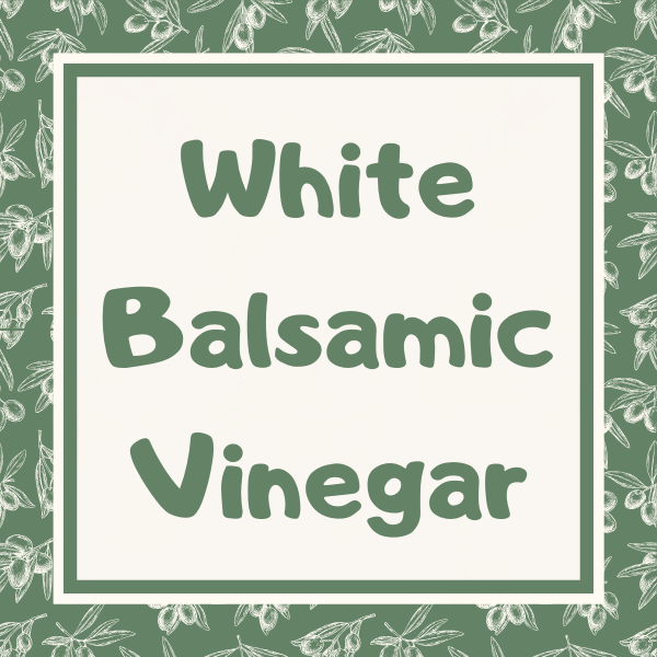 White Balsamic Vinegar