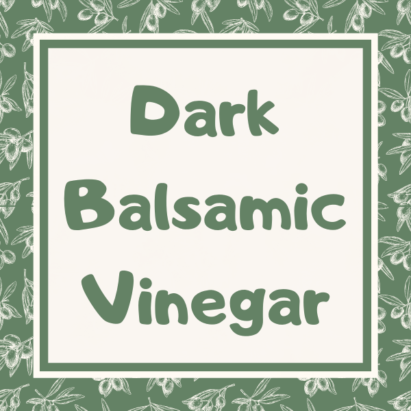 Dark Balsamic Vinegar